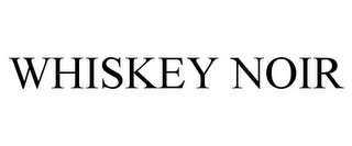WHISKEY NOIR