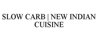 SLOW CARB | NEW INDIAN CUISINE