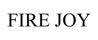 FIRE JOY