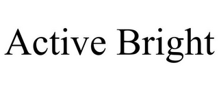 ACTIVE BRIGHT