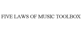 FIVE LAWS OF MUSIC TOOLBOX