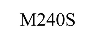 M240S