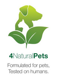 4 NATURALPETS FORMULATED FOR PETS, TESTED ON HUMANS.