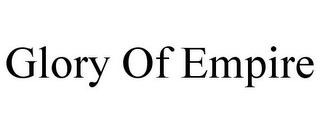 GLORY OF EMPIRE