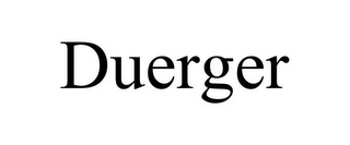 DUERGER