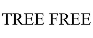 TREE FREE