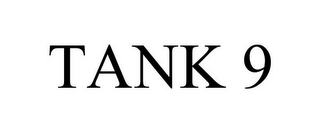 TANK 9