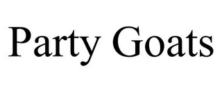 PARTY GOATS