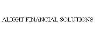 ALIGHT FINANCIAL SOLUTIONS