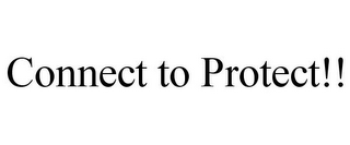 CONNECT TO PROTECT!!