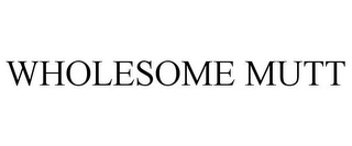 WHOLESOME MUTT