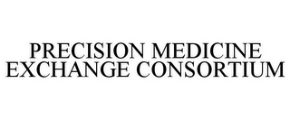 PRECISION MEDICINE EXCHANGE CONSORTIUM