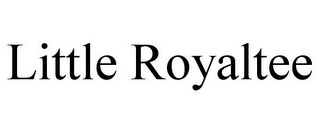 LITTLE ROYALTEE