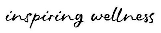 INSPIRING WELLNESS