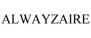 ALWAYZAIRE