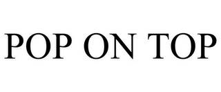 POP ON TOP