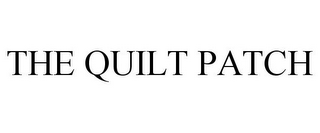 THE QUILT PATCH