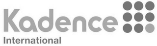 KADENCE INTERNATIONAL
