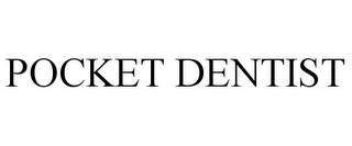 POCKET DENTIST