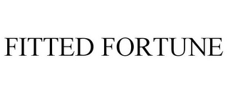 FITTED FORTUNE
