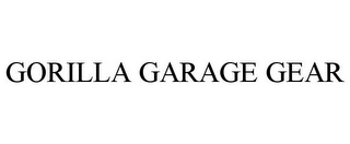 GORILLA GARAGE GEAR