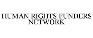HUMAN RIGHTS FUNDERS NETWORK