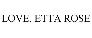 LOVE, ETTA ROSE