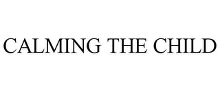 CALMING THE CHILD