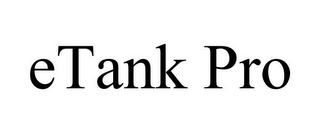 ETANK PRO