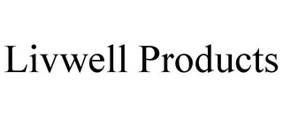 LIVWELL PRODUCTS