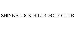 SHINNECOCK HILLS GOLF CLUB