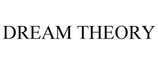 DREAM THEORY