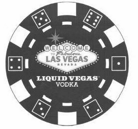 WELCOME TO FABULOUS LAS VEGAS NEVADA LIQUID VEGAS VODKA