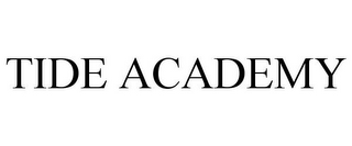TIDE ACADEMY