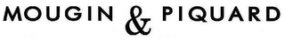 MOUGIN & PIQUARD
