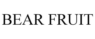 BEAR FRUIT