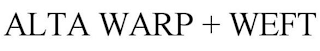 ALTA WARP AND WEFT