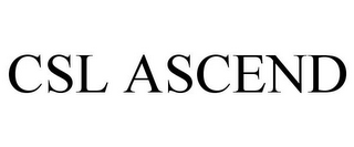 CSL ASCEND