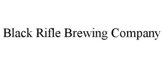 BLACK RIFLE BREWING COMPANY