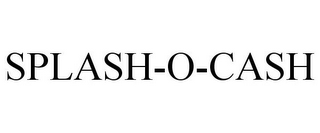 SPLASH-O-CASH