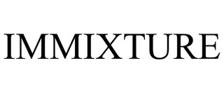 IMMIXTURE