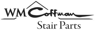 WM COFFMAN STAIR PARTS