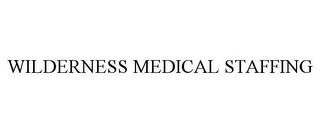 WILDERNESS MEDICAL STAFFING