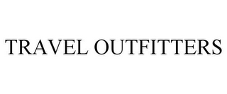TRAVEL OUTFITTERS