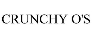 CRUNCHY O'S