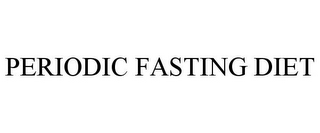 PERIODIC FASTING DIET