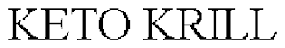 KETO KRILL
