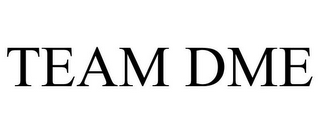TEAM DME