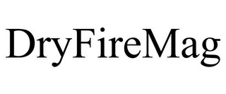 DRYFIREMAG