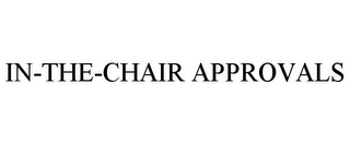 IN-THE-CHAIR APPROVALS